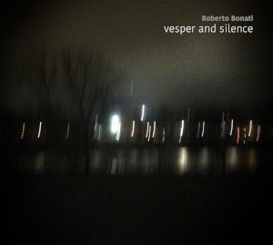 Vesper and Silence - Roberto Bonati