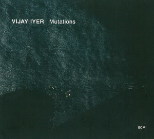 Vijay Iyer - Mutations