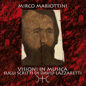 Visioni in musica sugli scritti di David Lazzaretti Mirco Mariottini Visioni in musica sugli scritti di David Lazzaretti