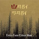 Wabi Sabi – Enrico Fazio Critical Mass