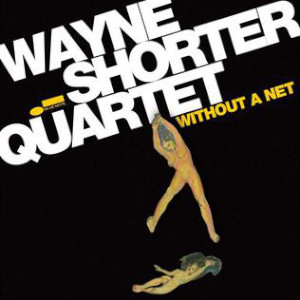 Wayne Shorter «Without A Net»