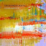 Yellowjackets – Cohearence (Lossless, 2016)