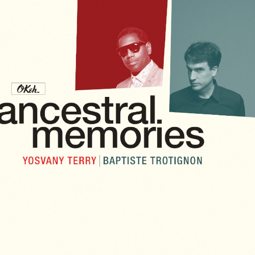 Yosvany Terry & Baptiste Trotignon «Ancestral Memories»