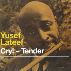 Yusef Lateef «Cry! - Tender»