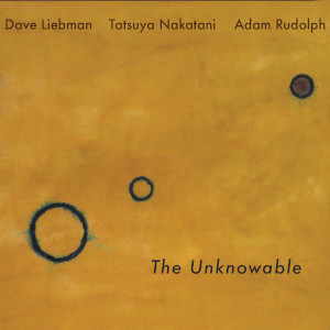 Liebman-Nakatani-Rudolph «The Unknowable»