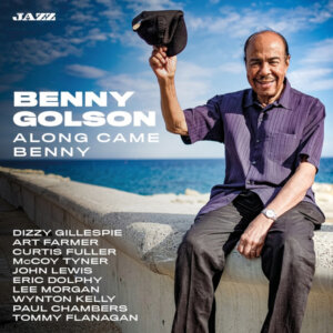 Benny Golson Along Came Benny