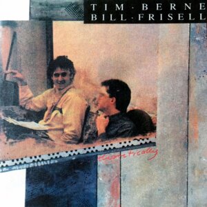 Bill Frisell Tim Berne Theoretically