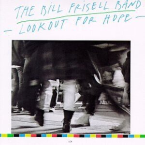 Bill Frisell Lookout for Hope