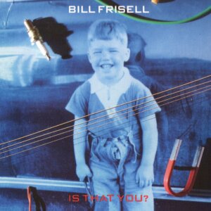 Bill Frisell Is That You?