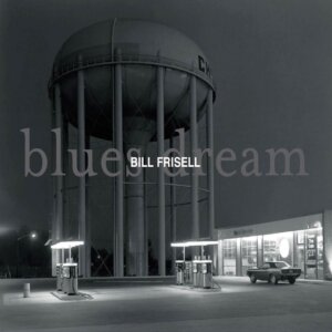 Bill Frisell Blues Dream