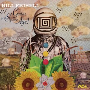 Bill Frisell Jazz in the Space Age