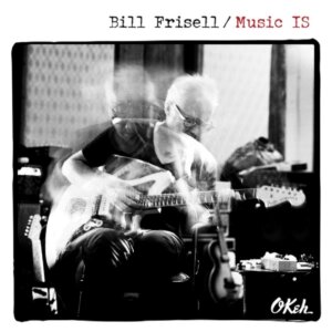 Bill Frisell Music Is