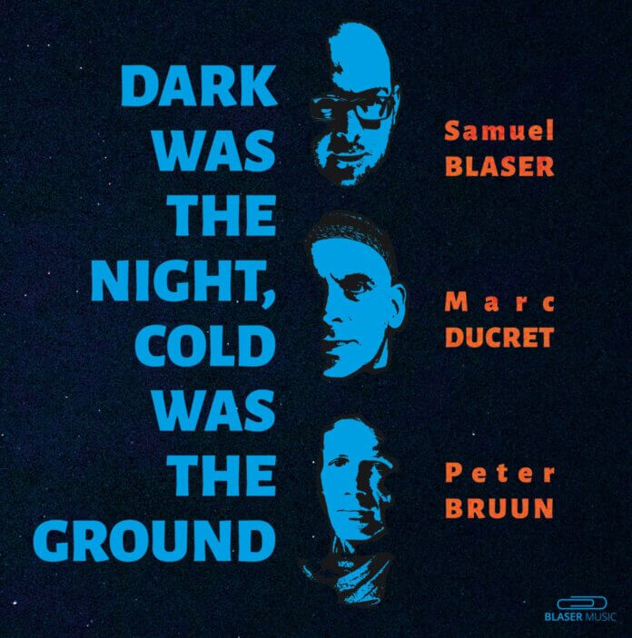 Blaser Ducret Brunn Dark Was The Night
