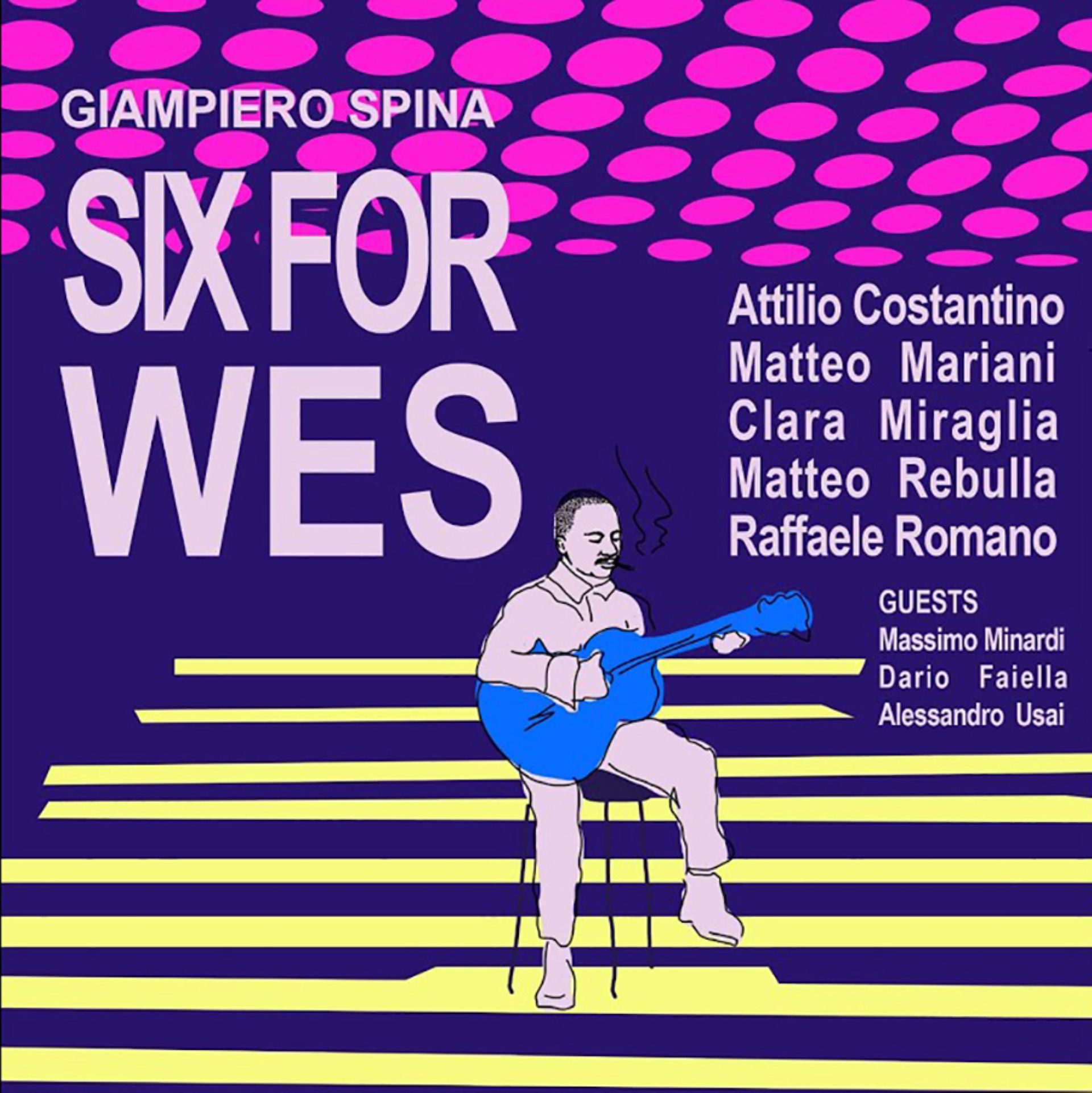Giampiero Spina «Six for Wes»