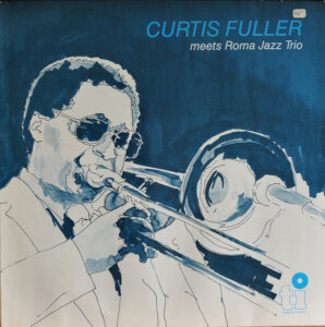 Curtis Fuller Meets the Roma Jazz Trio