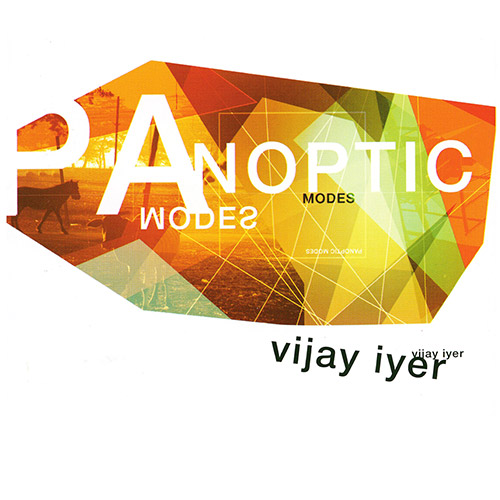 Vijay Iyer «Panoptic Modes»