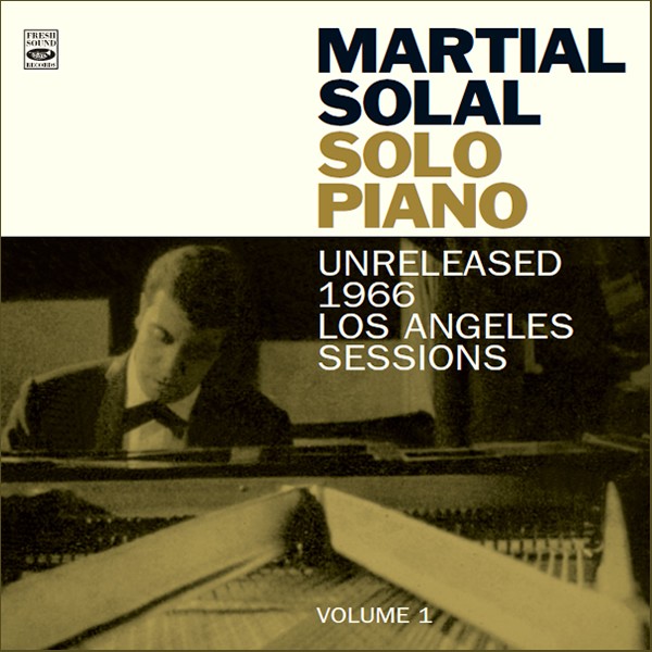 Martial Solal «Solo Piano, Vol. 1: Unreleased 1966»